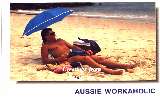 Aussie workaholic (click for enlargement)
